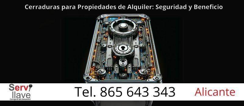 Cerraduras para Propiedades de Alquiler en Alicante: Seguridad y Conveniencia en tu Alquiler
