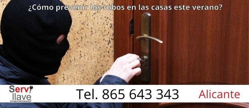 Cómo prevenir robos en casas este verano en Alicante desde Servillave