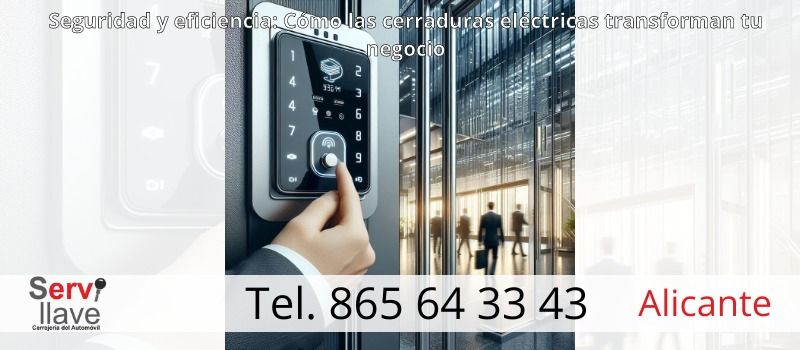Cómo funcionan las cerraduras eléctricas y controles de acceso para mejorar el acceso y la seguridad de tu negocio en Alicante