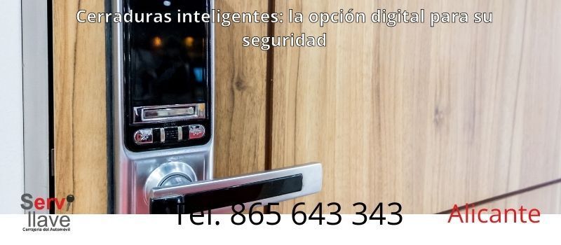 la opcion de cerradura digital para su seguridad en alicante desde servillave