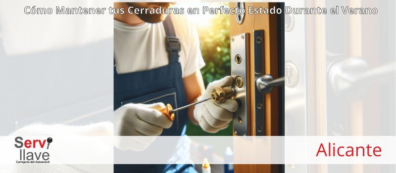 Mantenimiento de Cerraduras: Asegura la Durabilidad y Funcionamiento Óptimo de tu Hogar en Alicante
